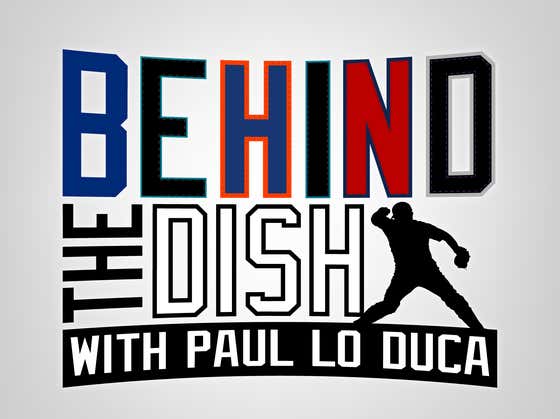 Check Out "Behind The Dish" with Paul Lo Duca, Brandon Walker and Myself