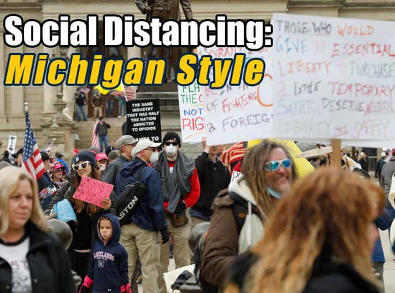 Hard Factor 4/16: Thousands of Michigander's Inadvertently Prolong Lockdown by Protesting to End the Lockdown, Dr. Fauci Doesn't Hate Tinder During Quarantin