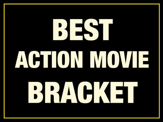 THE ELITE EIGHT Of The Best Action Movie Since 1980 Bracket
