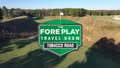 Tobacco Road: The Fore Play Travel Show World Premiere