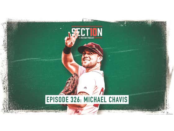 Section 10 Podcast Ep. 326: Michael Chavis
