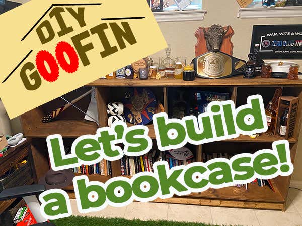 DIY Goofin: Let's Build A Bookcase