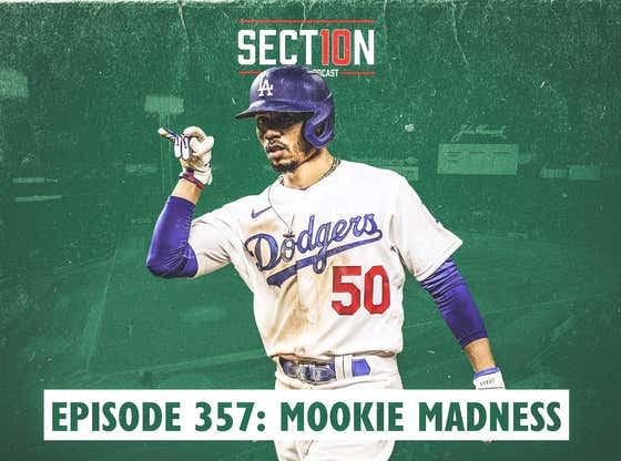 Section 10 Podcast Ep. 357: Mookie Madness
