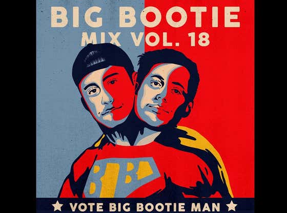 Two Friends Dropped Big Bootie Mix 18 And It's The Best One Yet