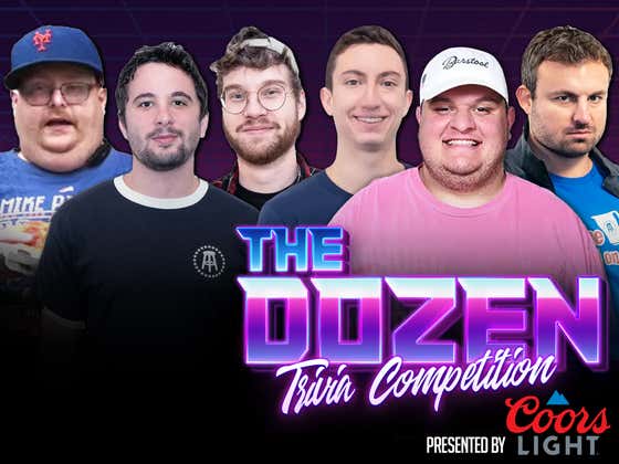 Barn-Burner Trivia Battle With Exciting Final Rounds Of Questions (The Dozen presented by Coors Light: Episode 073)