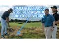 Tommy Fleetwood Vs Fore Play - One Club Challenge, 60° Wedge