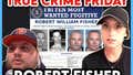 True Crime: Will They Ever Find FBI's Top Ten Most Wanted Fugitive - Robert Fisher?