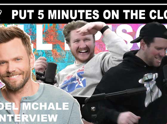 KFC Radio: Joel McHale || Put 5 More Minutes on the Clock