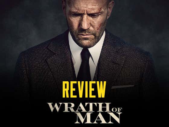 Guy Ritchie's 'Wrath of Man' Was A Big Time Bummer