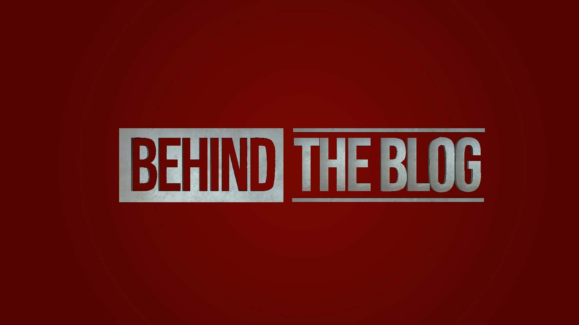 Behind the Blog