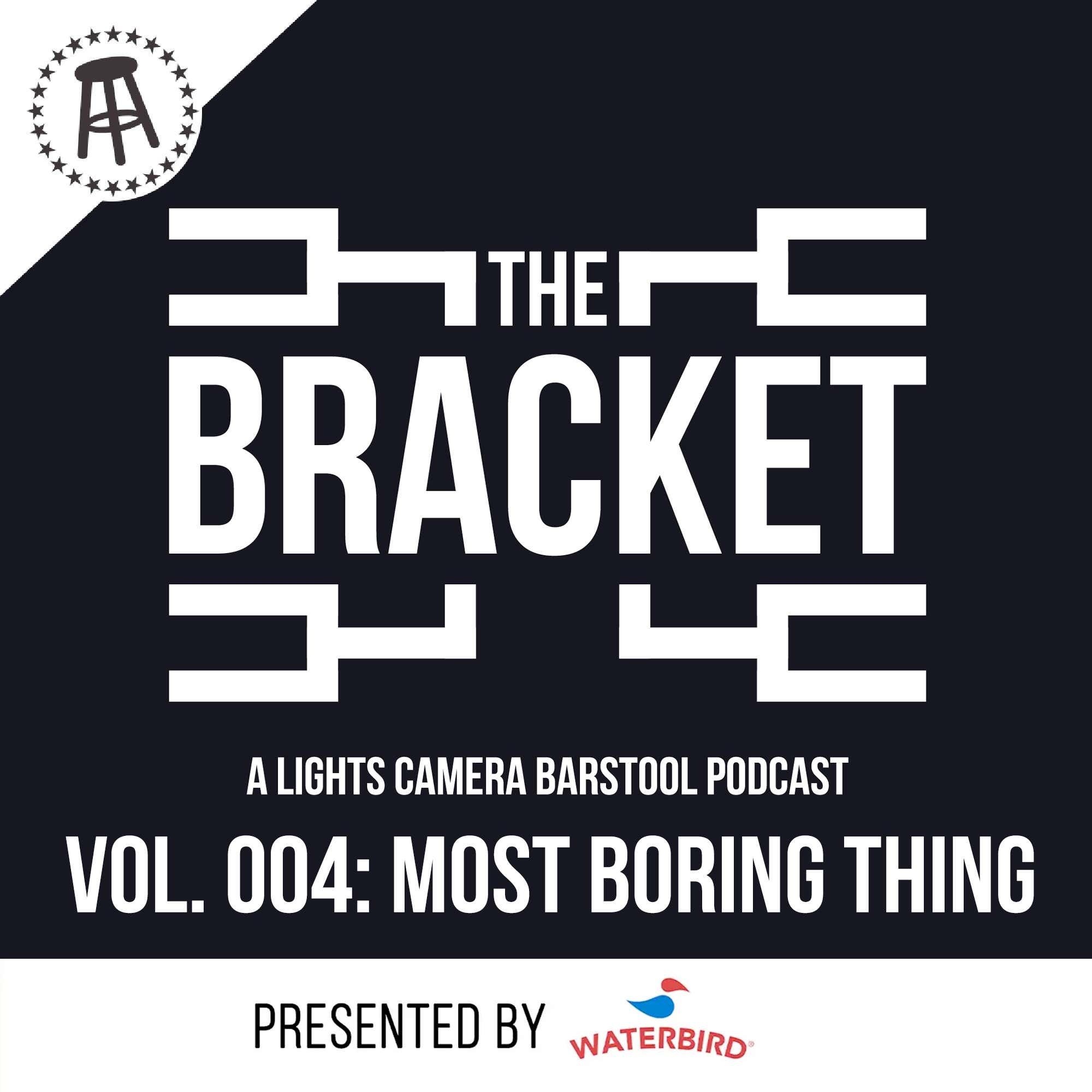 What Is The Most Boring Person, Place, or Thing? (The Bracket, Ep. 004: Most Boring Person, Place, or Thing) episode artwork