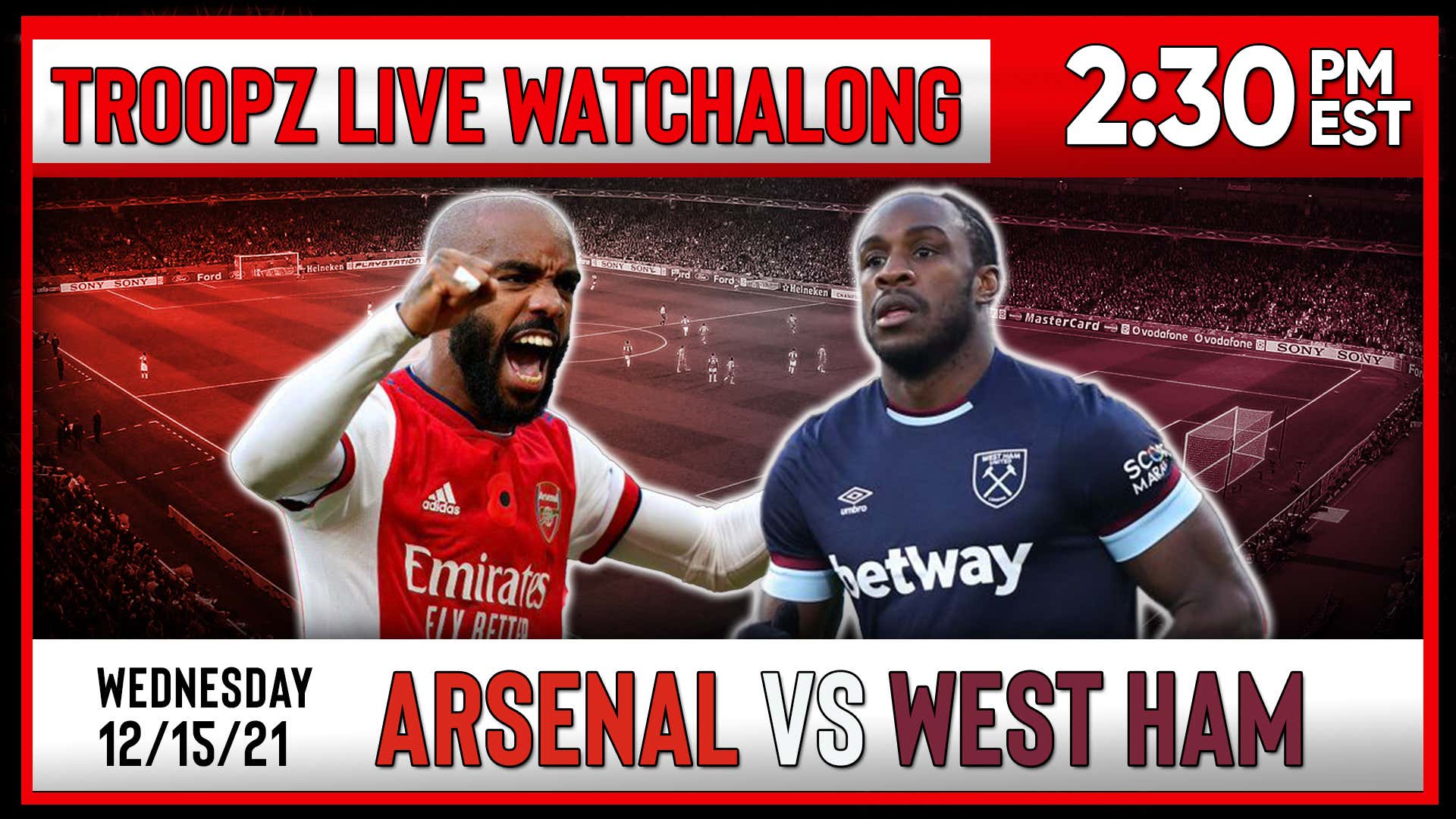 ARSENAL VS WEST HAM LIVE WATCHALONG W/ TROOPZ AND ZAH Barstool Sports
