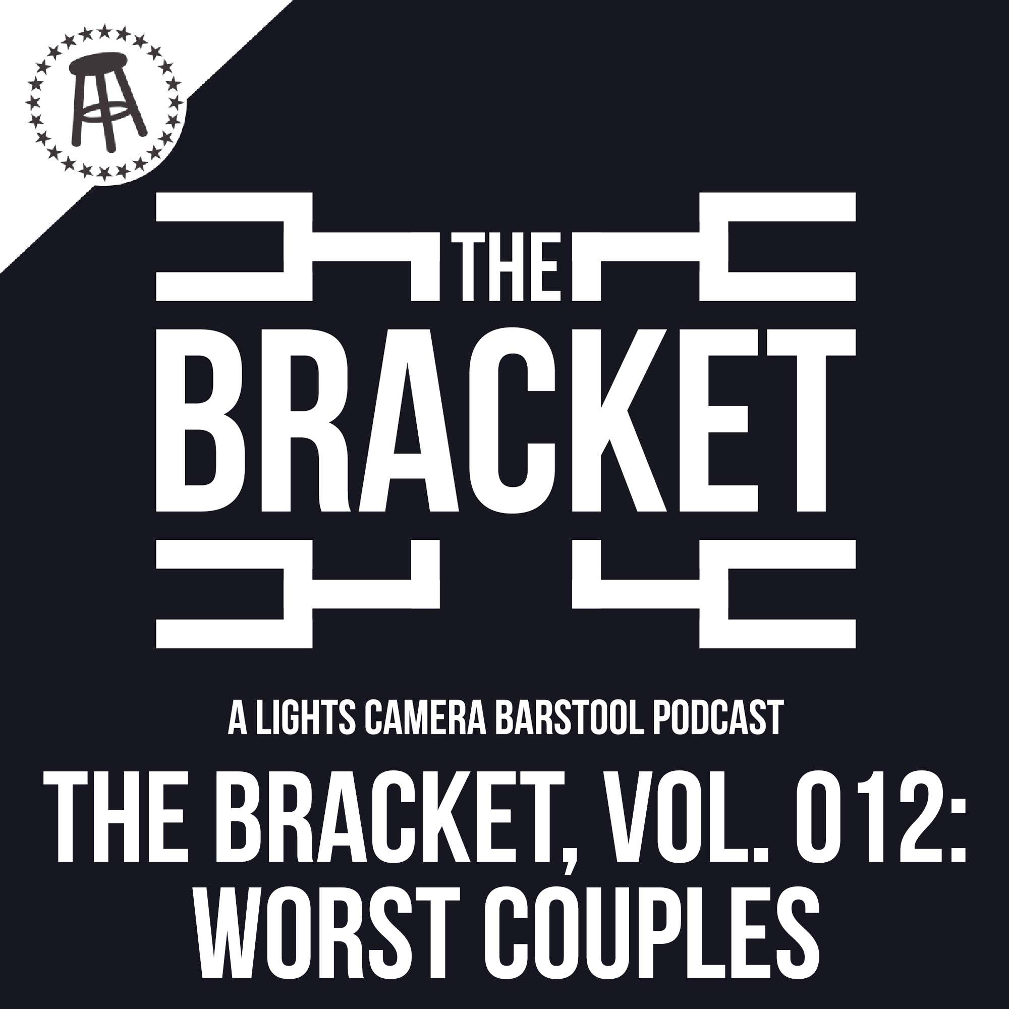 Who Are The Worst Couples? (The Bracket, Ep. 012: Worst Couples) episode artwork