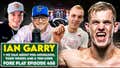 Own The World, with Fighter Ian Garry - Fore Play Episode 458