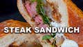 The Perfect Steak Sandwich