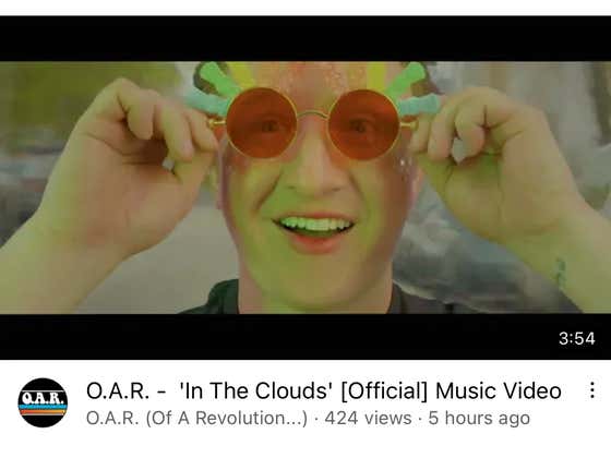 I’m the Star of the New O.A.R. Music Video