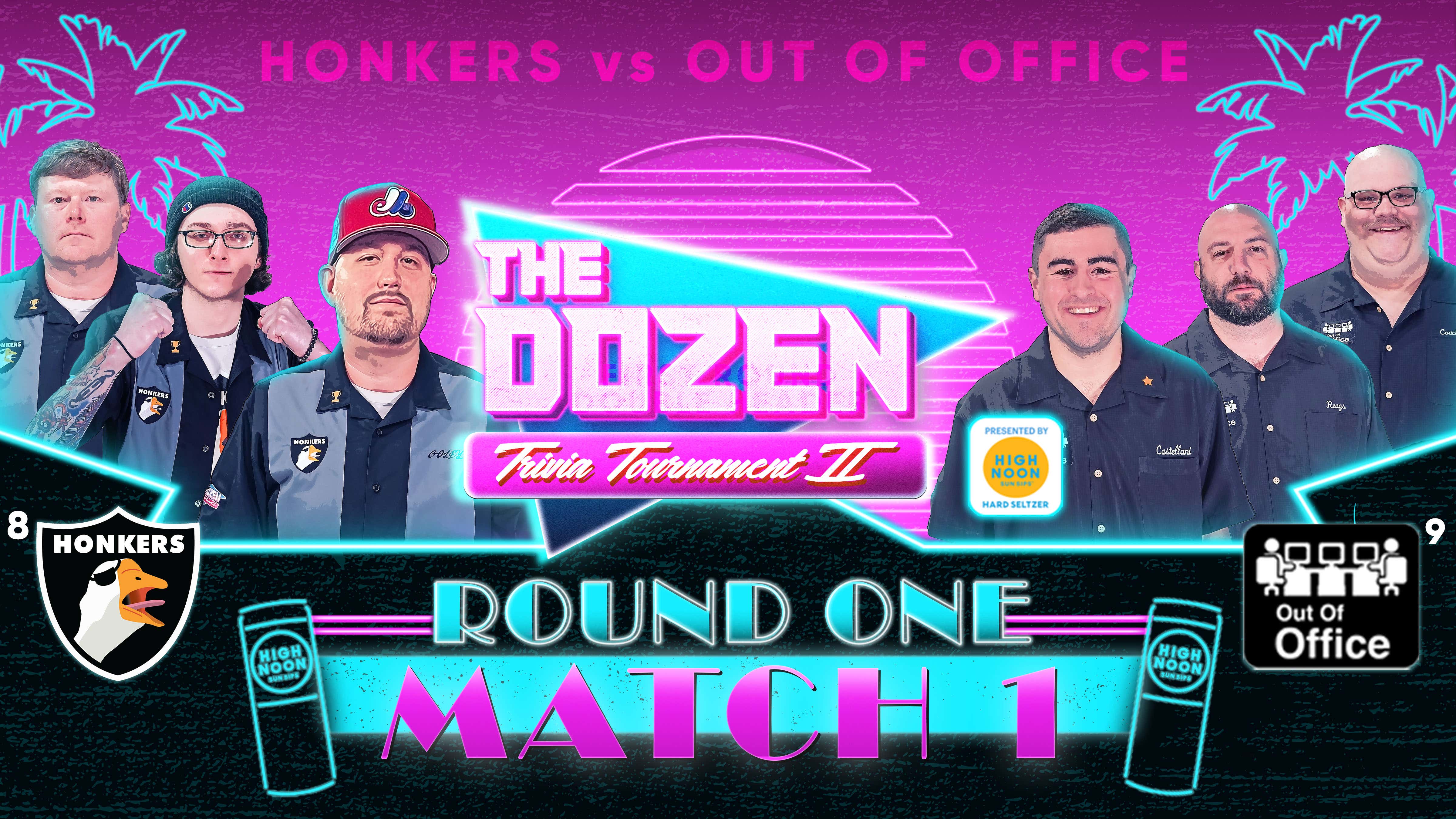 8Honkers vs. 9Out of Office (RD1, Match 01 The Dozen Trivia