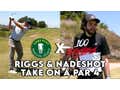 Riggs & NadeShot Vs Maderas Country Club, 13th Hole Presented By Truly