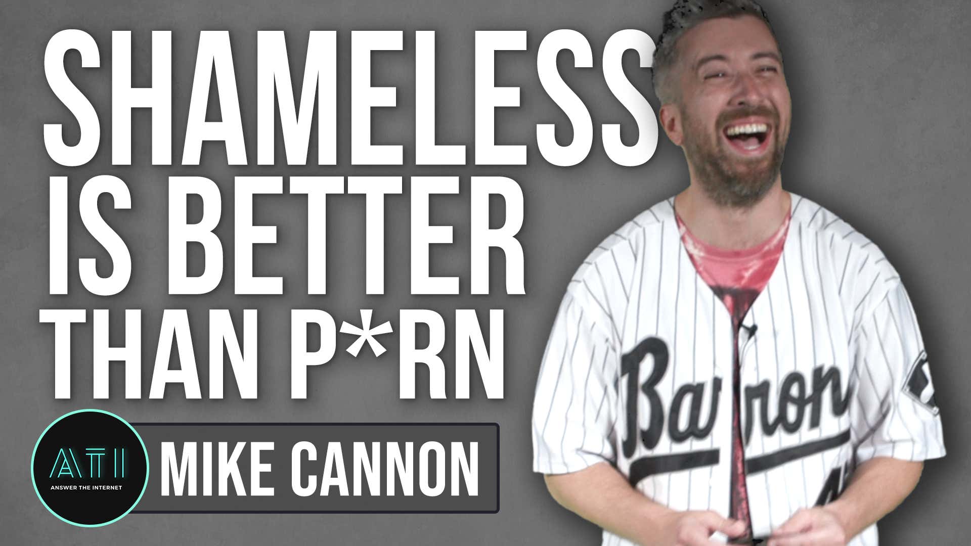 Mike Cannon Prefers Shameless Scenes Over P*rn - Answer The Internet