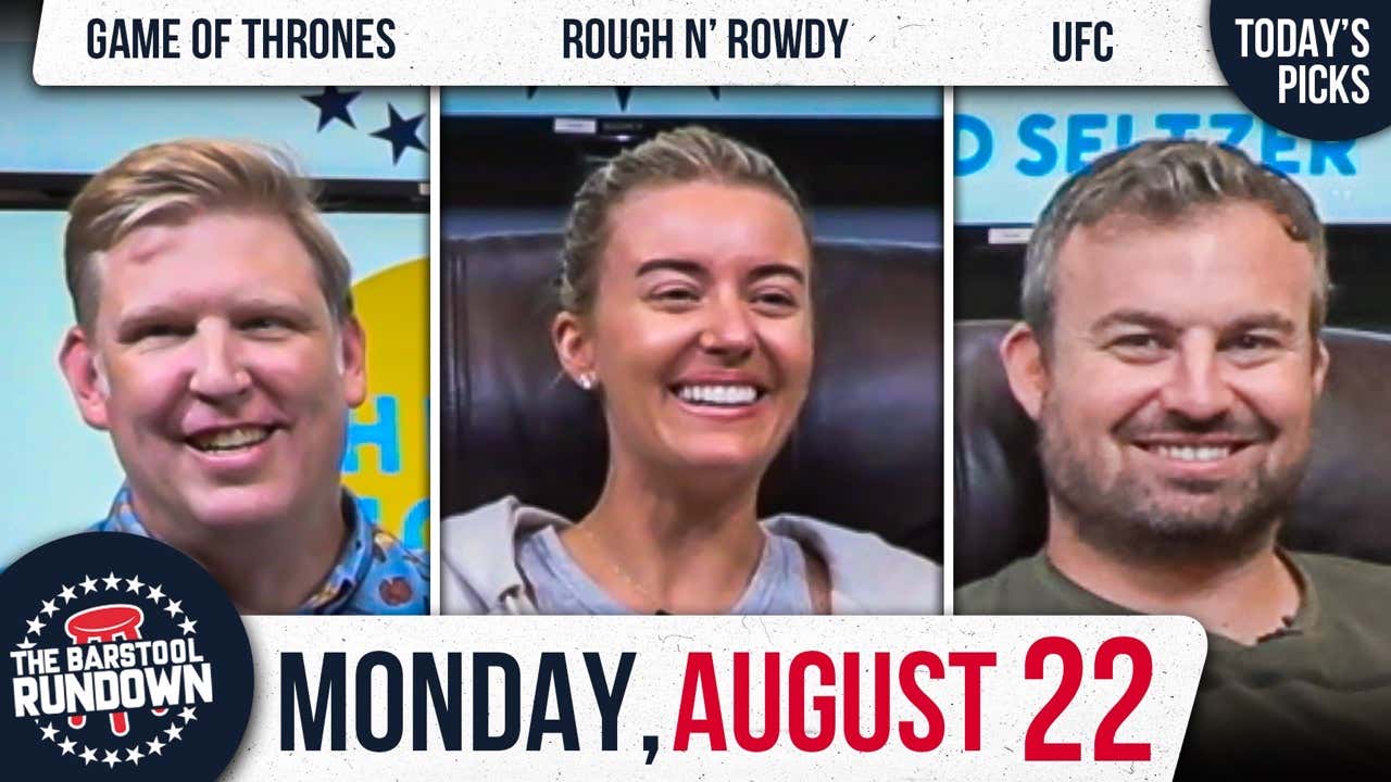 The Champ Is Here Barstool Rundown August 22, 2022 Barstool Sports