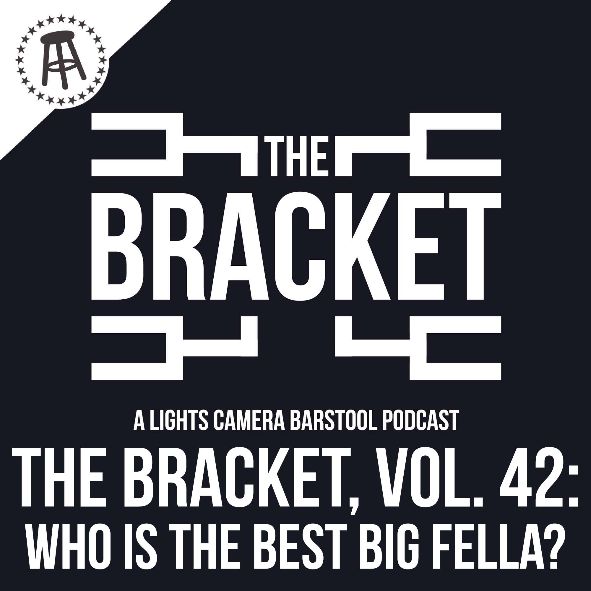 Who Is The Greatest Big Fella? (The Bracket, Ep. 042) episode artwork