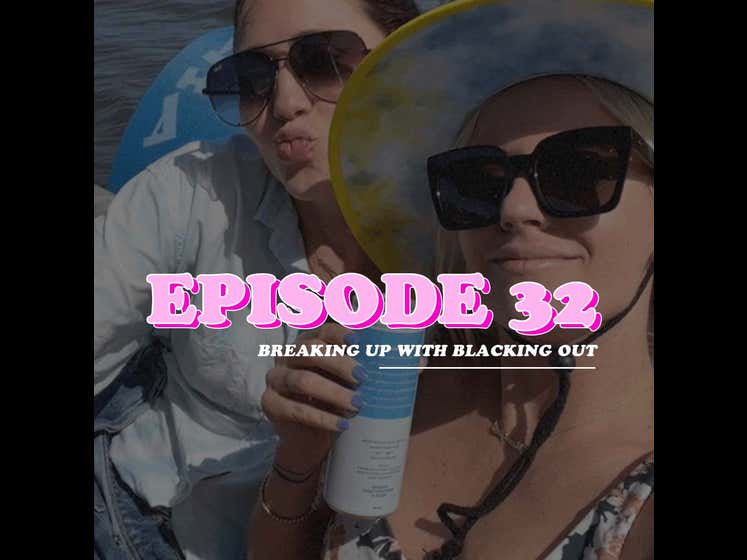 Breaking Up With Blacking Out