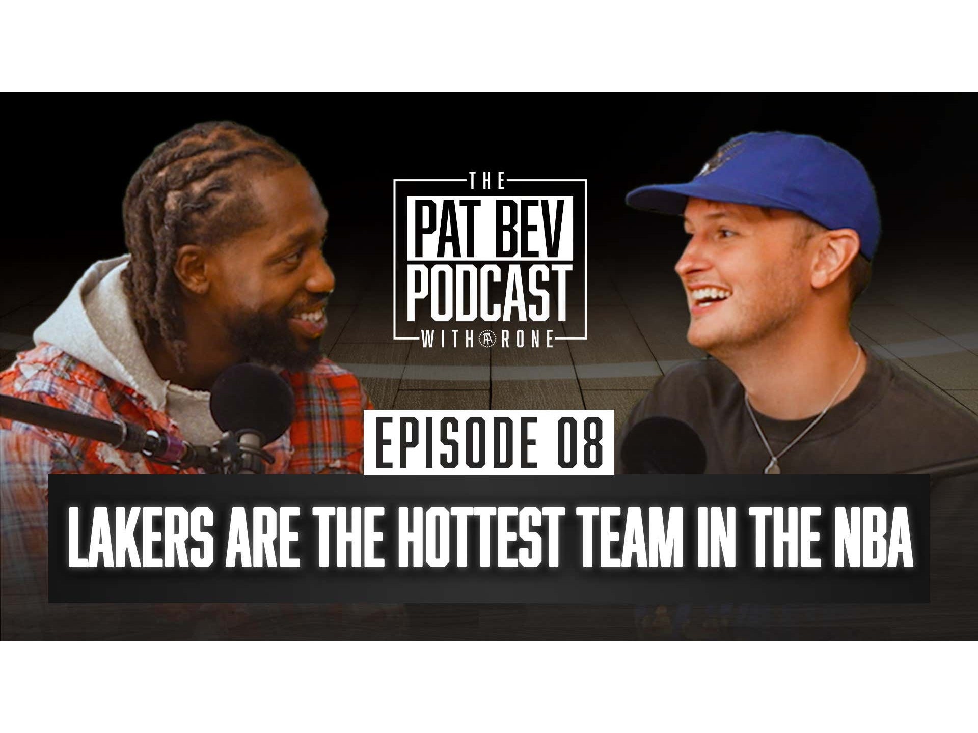 The Lakers Are The Hottest Team in the NBA - The Pat Bev Podcast with Rone: Ep. 8