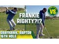 Frankie (Righty) & Trent Vs Grayhawk, 16th Hole (Raptor Course) Presented By Truly