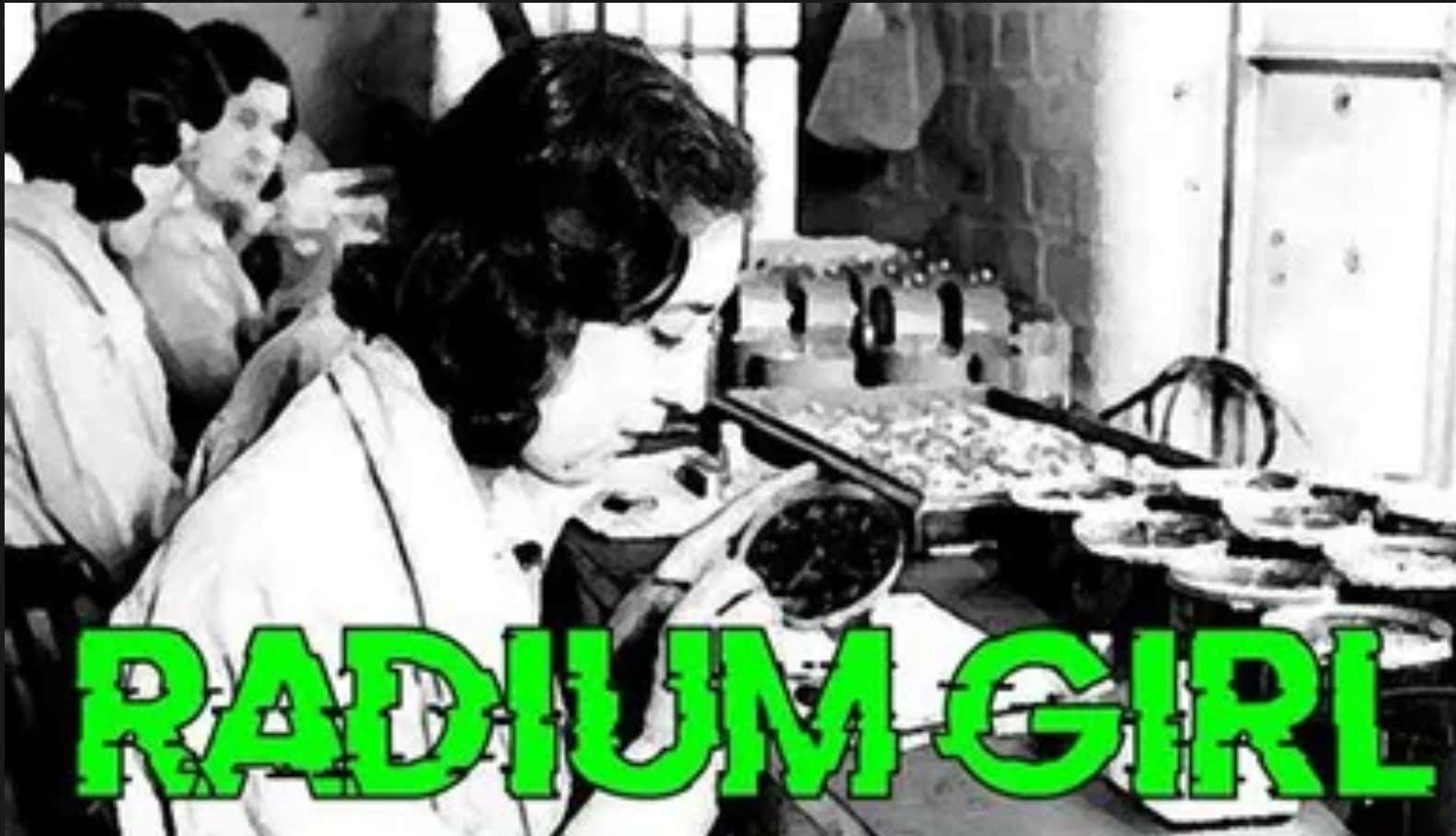 Watch This When You're High - The Radium Girls