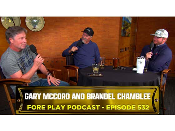 Gary McCord and Brandel Chamblee - Fore Play Episode 532