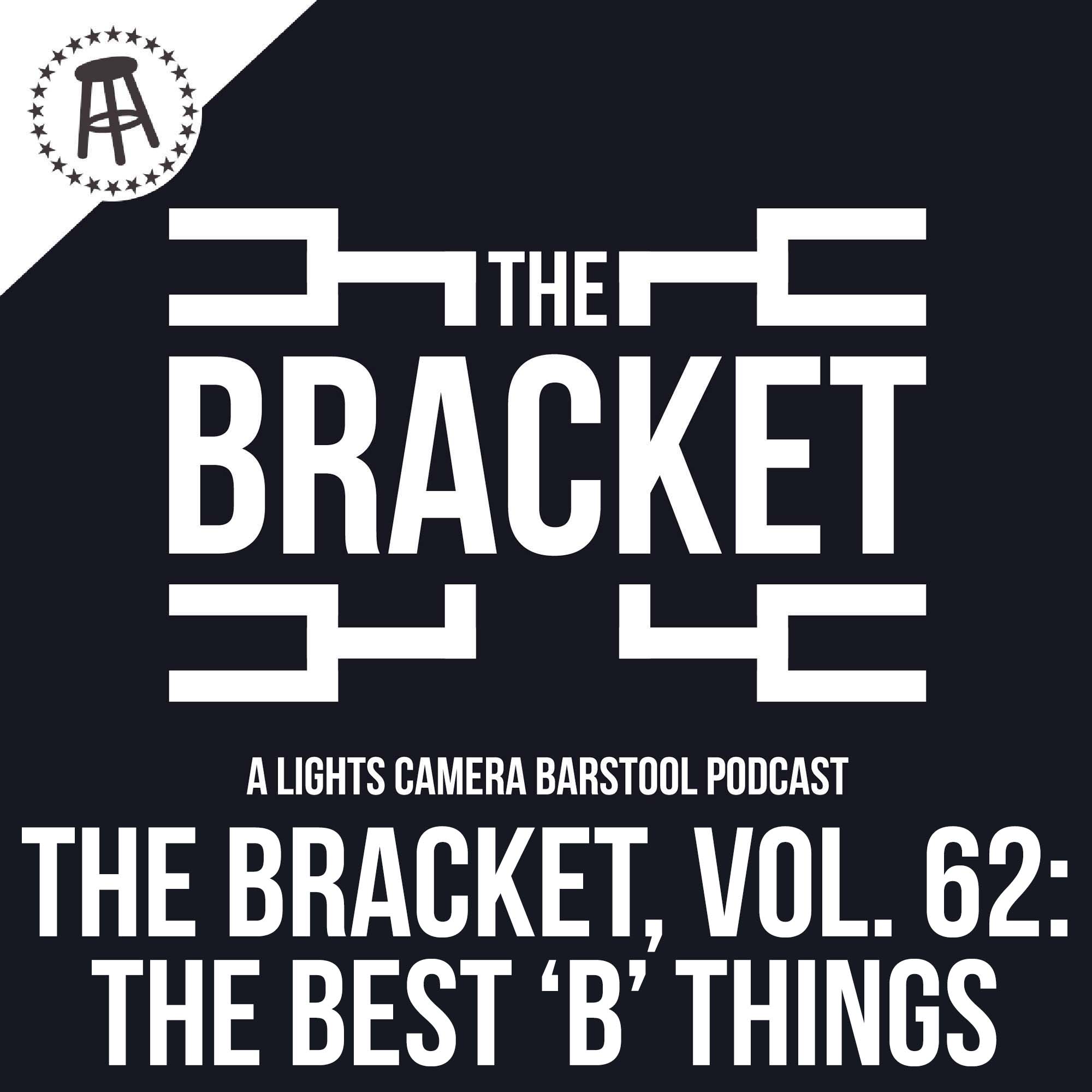 What Is The Best ‘B’ Thing? Ft. The Wonton Don (The Bracket, Vol: 062) episode artwork