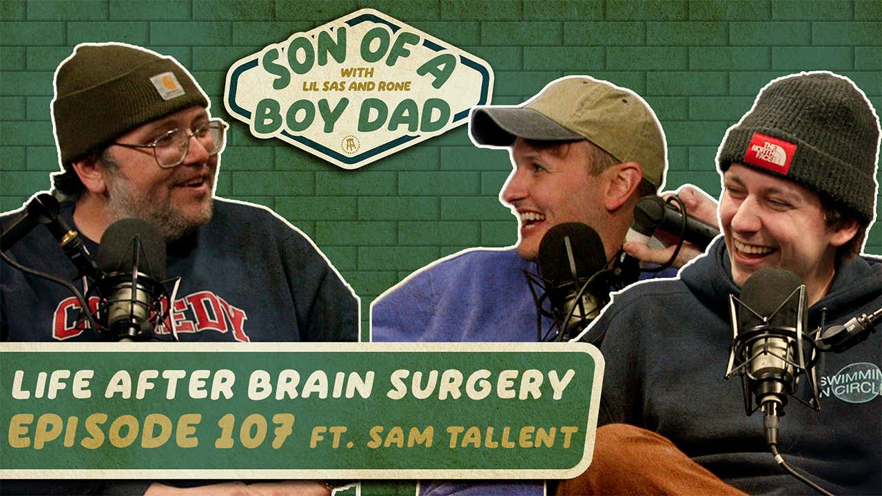 Life After Brain Surgery feat. Sam Tallent Son of a Boy Dad Ep. 107