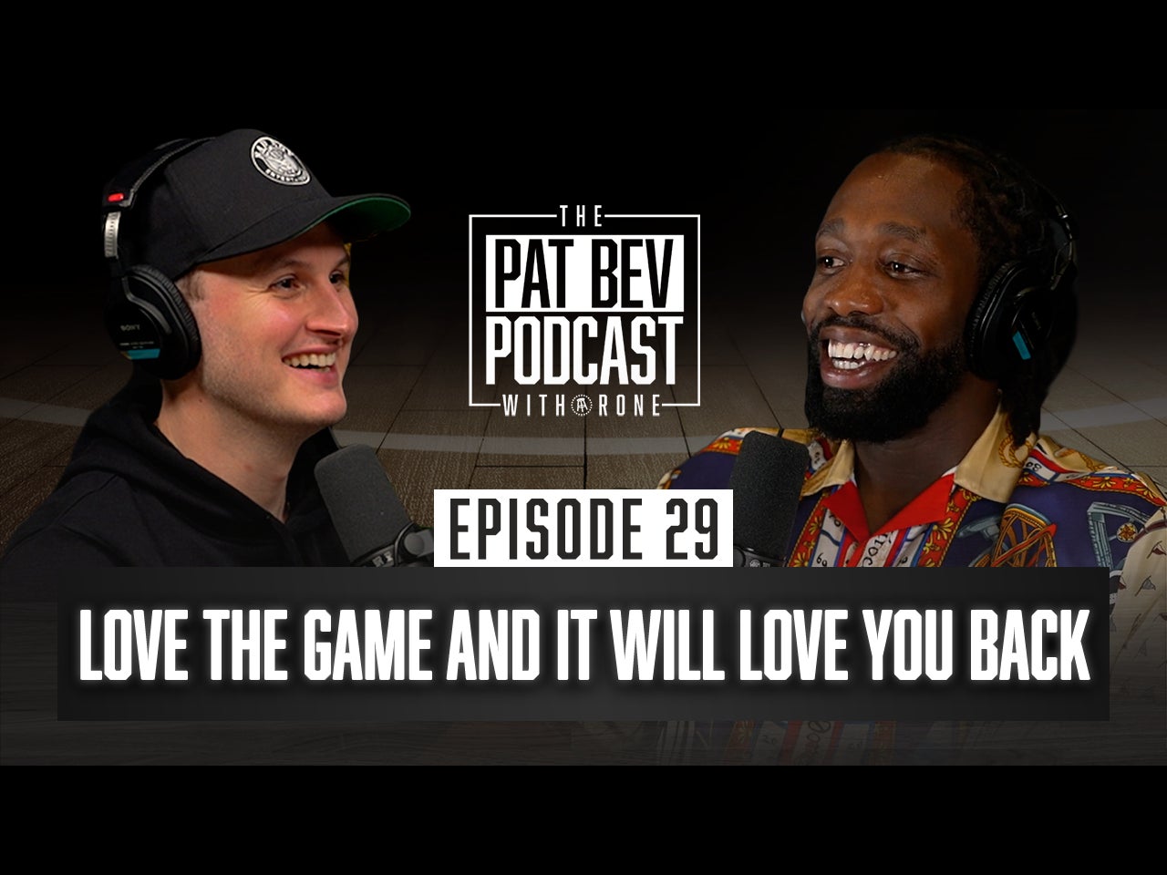 Love the Game and It Will Love You Back - The Pat Bev Podcast with Rone: Ep. 29