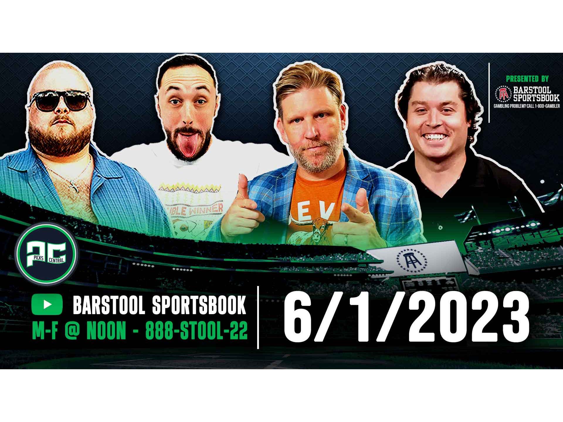 Barstool Sports Picks Central Thursday, June 1, 2023 Barstool Sports