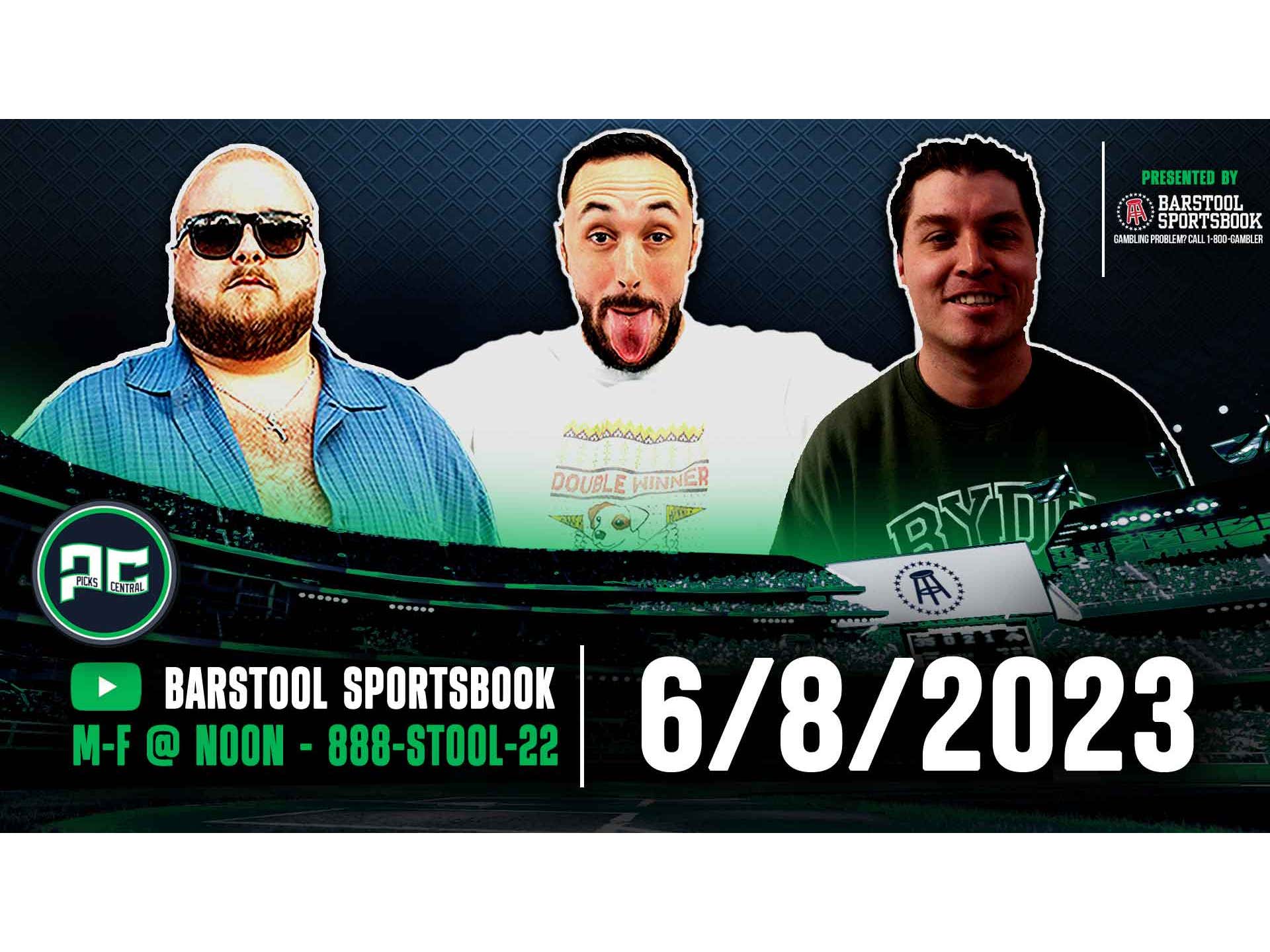 Barstool Sports Picks Central Thursday, June 8, 2023 Barstool Sports