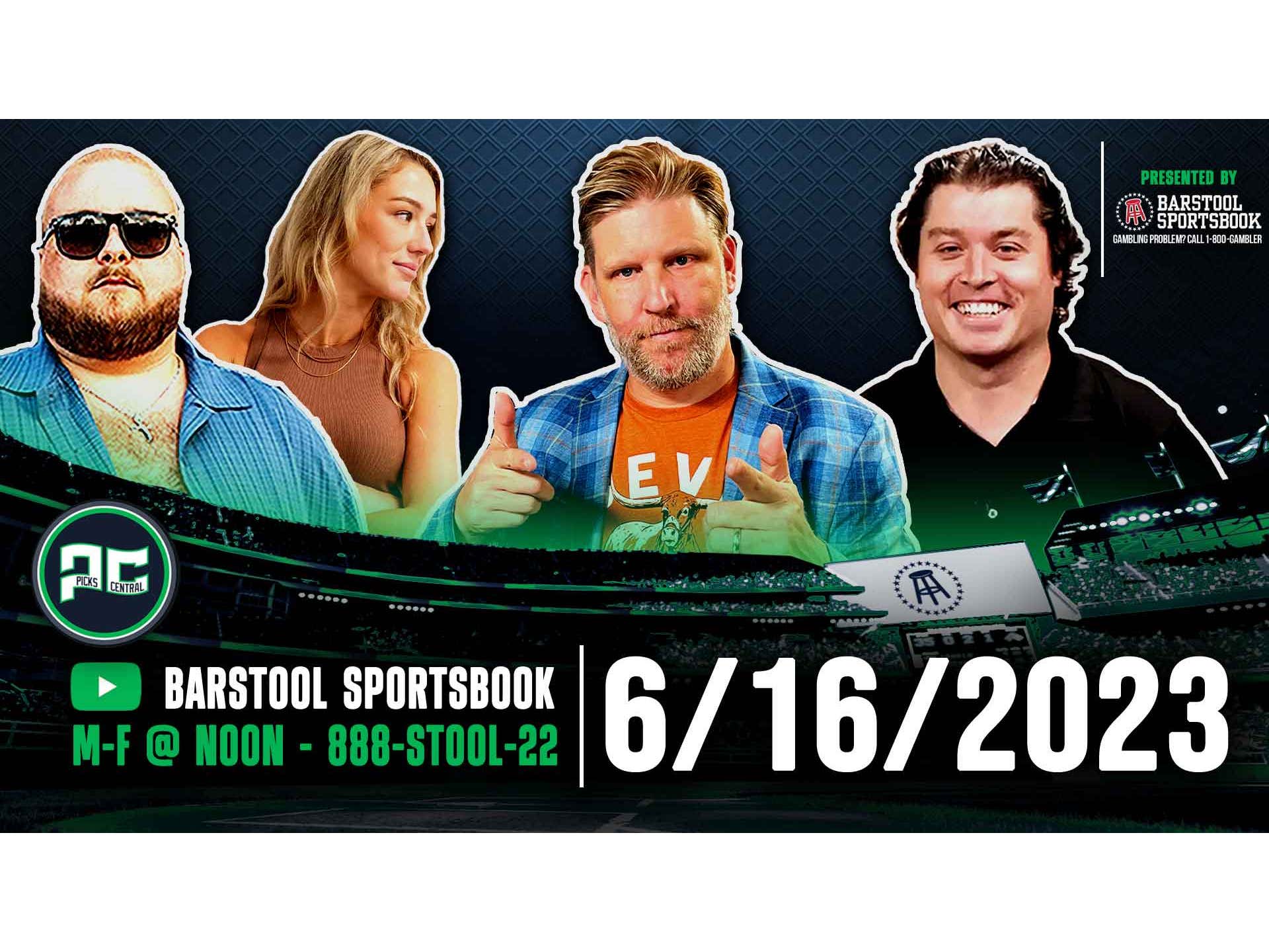 Barstool Sports Picks Central Friday, June 16, 2023 Barstool Sports