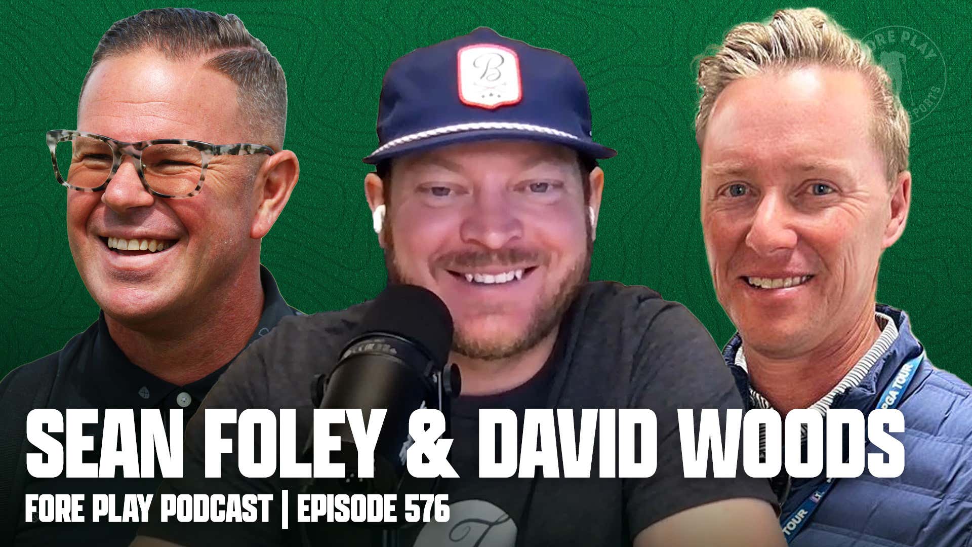 Sean Foley + David Woods, The Writer Cup, and Cool Teenagers - Fore Play Episode 576