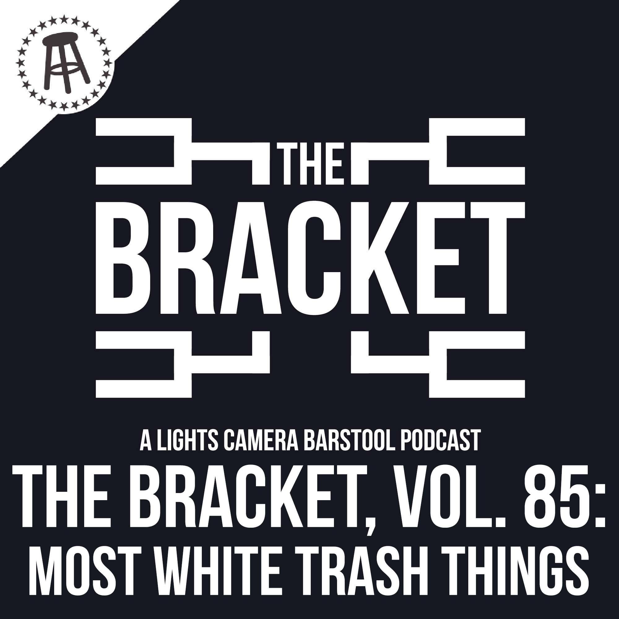 What Is The Most White Trash Thing? Ft. Kate & Pat (The Bracket, Vol: 085) episode artwork