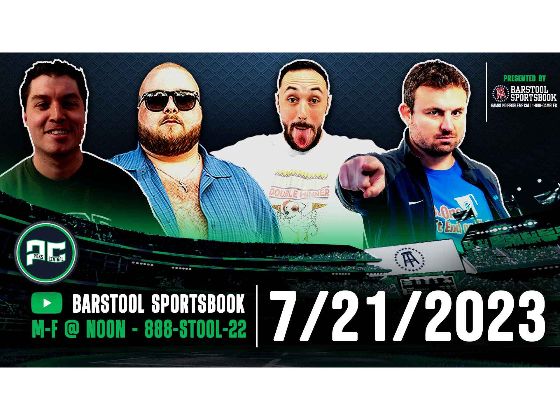 Barstool Sports Picks Central Friday, July 21st, 2023 Barstool Sports