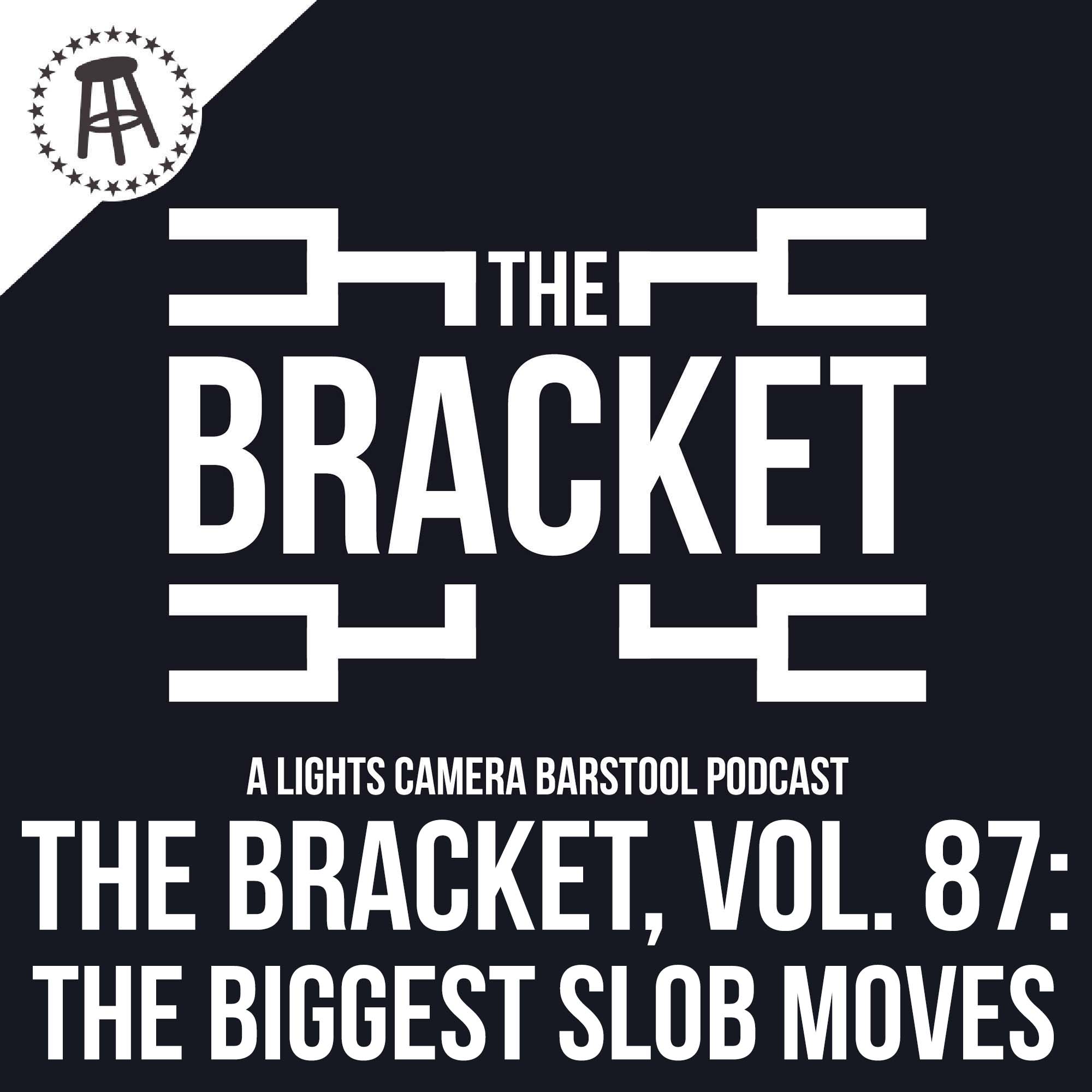 What Is The Biggest Slob Move? Ft. Robbie Fox (The Bracket, Vol: 087) episode artwork