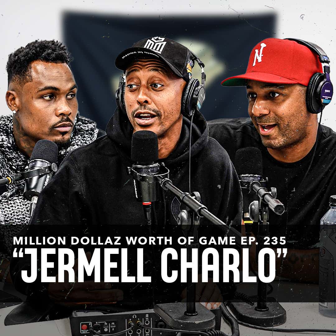 JERMELL CHARLO: MILLION DOLLAZ WORTH OF GAME EPISODE 235 episode artwork