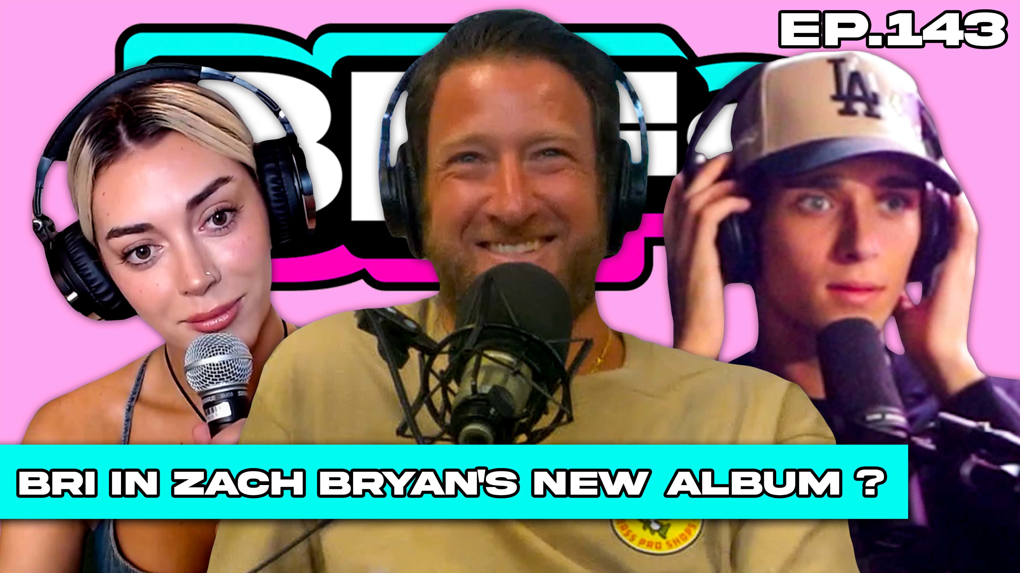 IS BRI IN ZACH BRYAN'S NEW ALBUM? — BFFs EP. 143 Barstool Sports