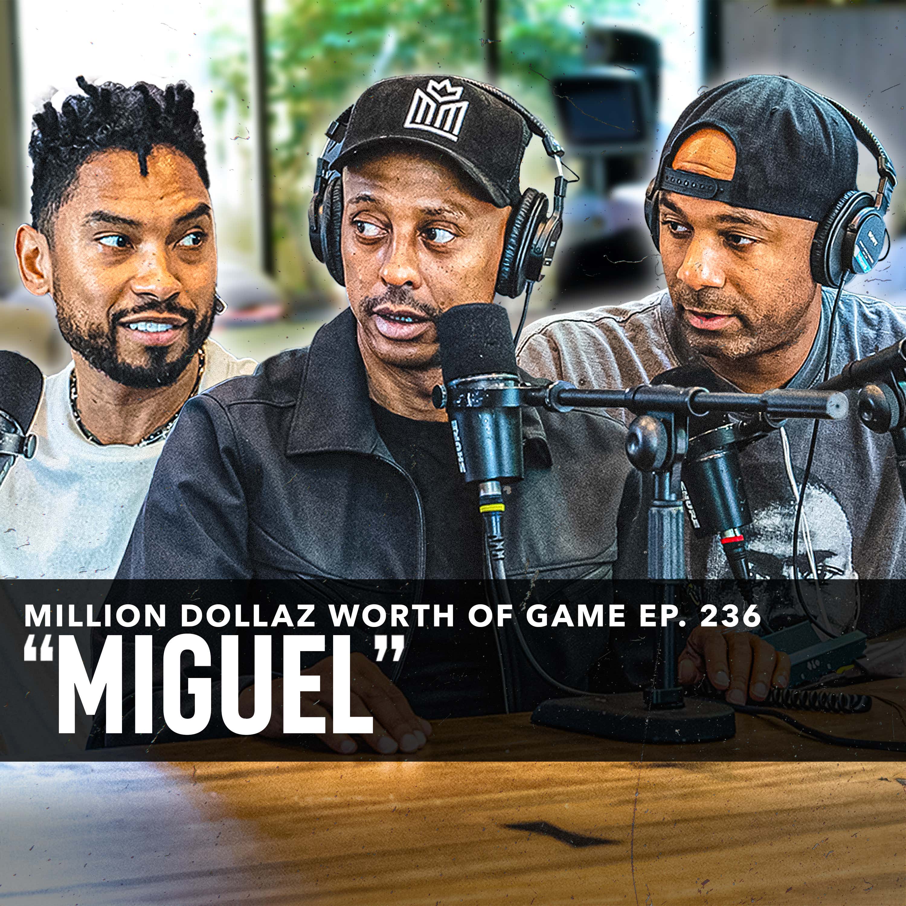 MIGUEL: MILLION DOLLAZ WORTH OF GAME EPISODE 236 episode artwork