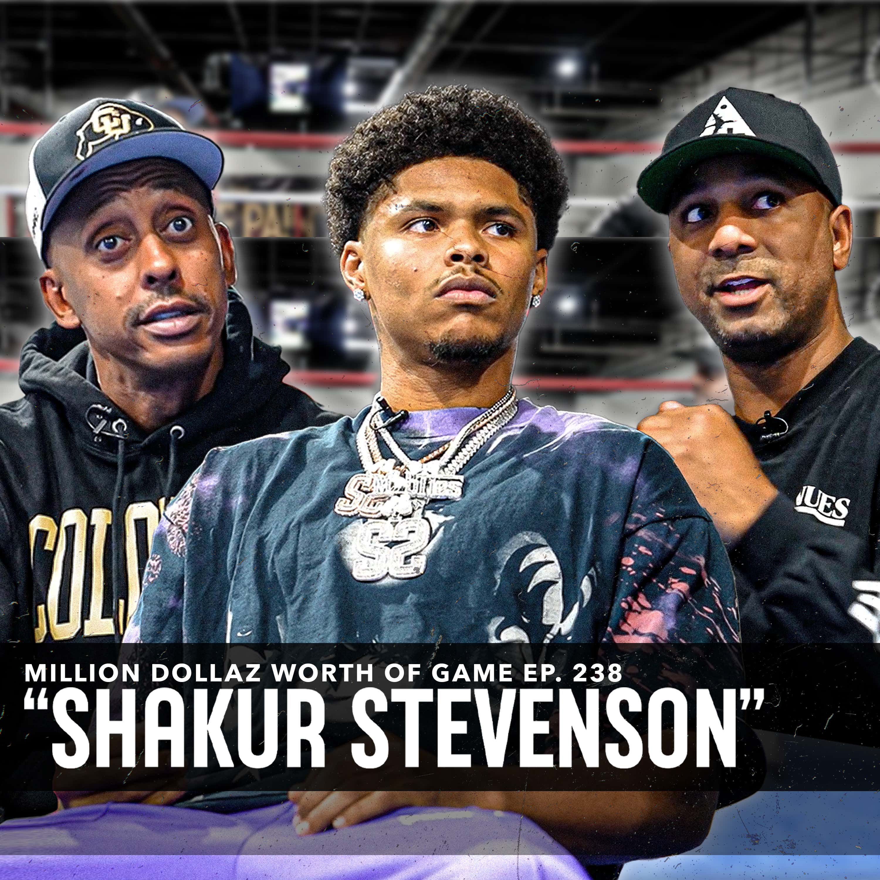 SHAKUR STEVENSON: MILLION DOLLAZ WORTH OF GAME EPISODE 238 episode artwork