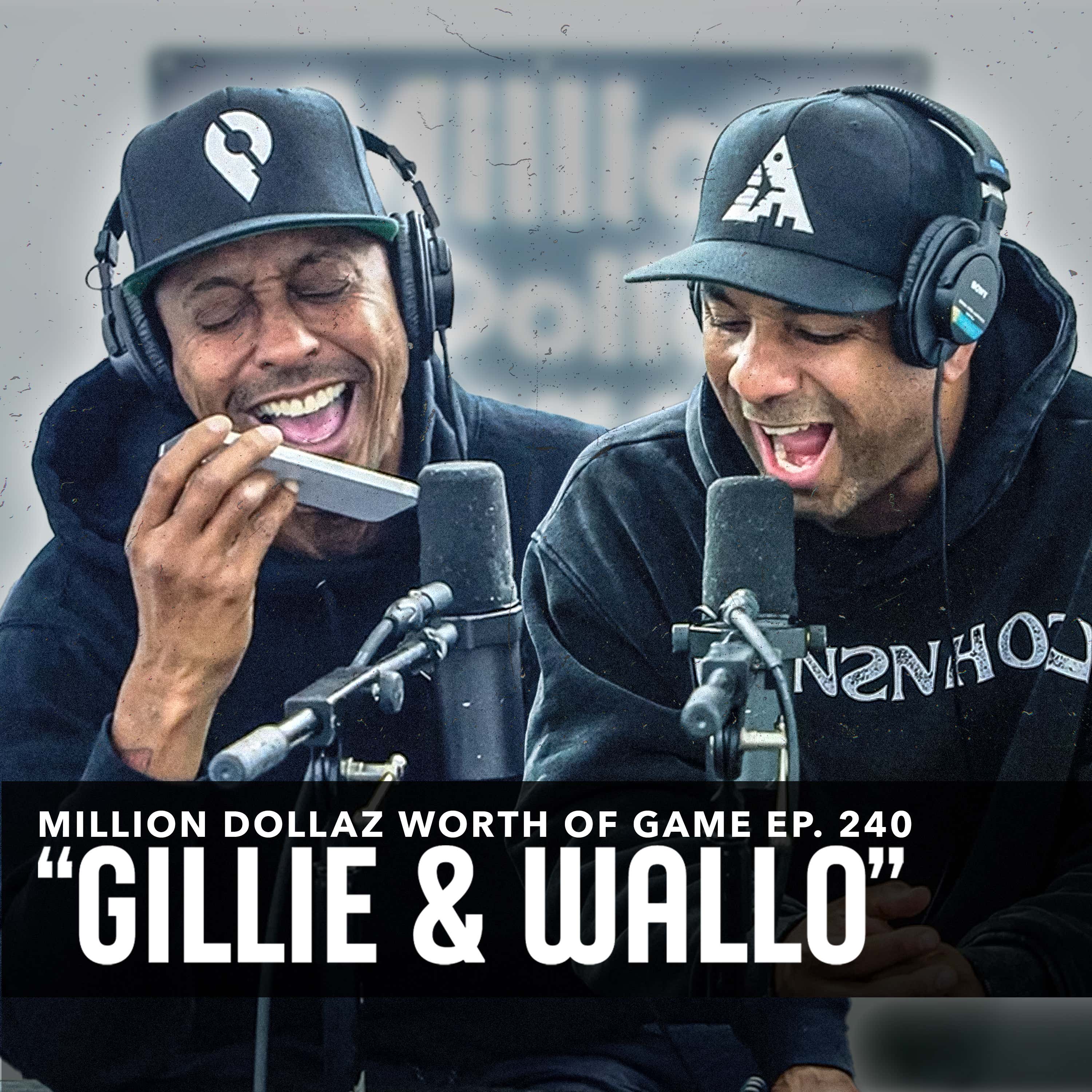 GILLIE & WALLO: MILLION DOLLAZ WORTH OF GAME EPISODE 240 episode artwork