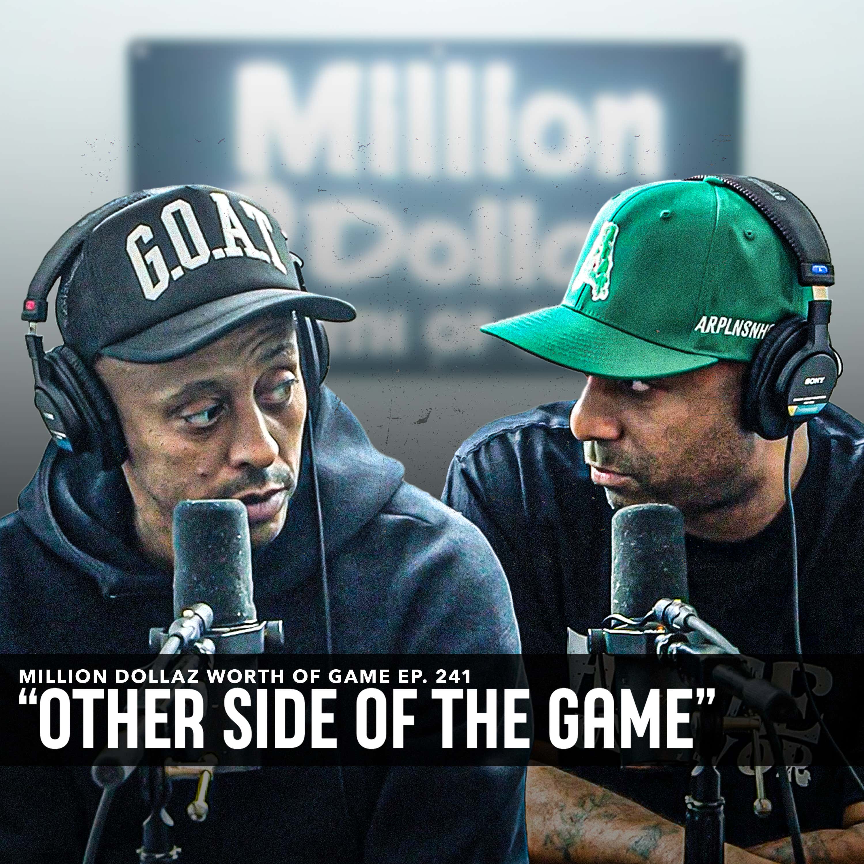 OTHER SIDE OF THE GAME: MILLION DOLLAZ WORTH OF GAME EPISODE 241 episode artwork