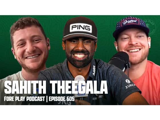 Sahith Theegala - Fore Play Episode 605