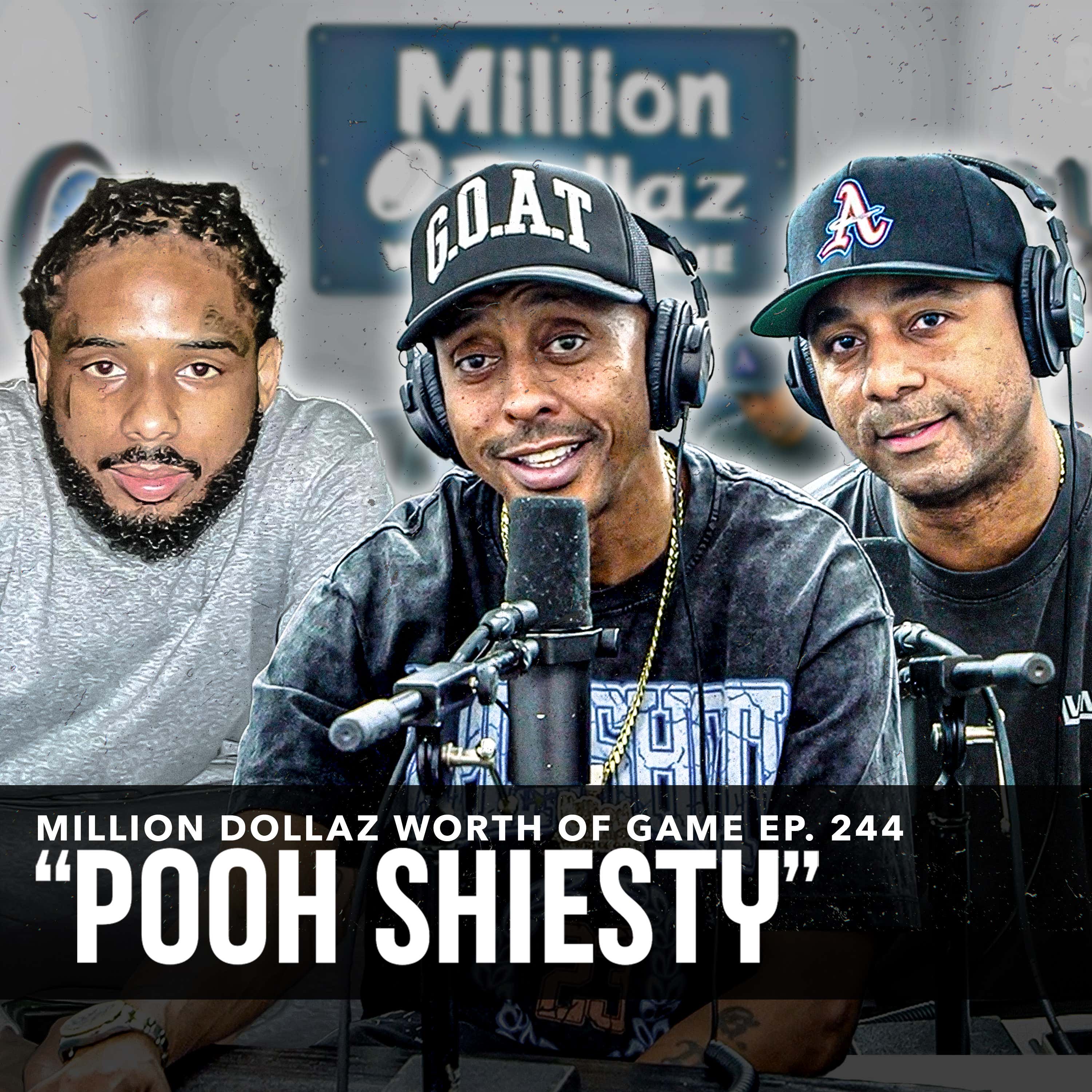 POOH SHIESTY: MILLION DOLLAZ WORTH OF GAME EPISODE 244 episode artwork