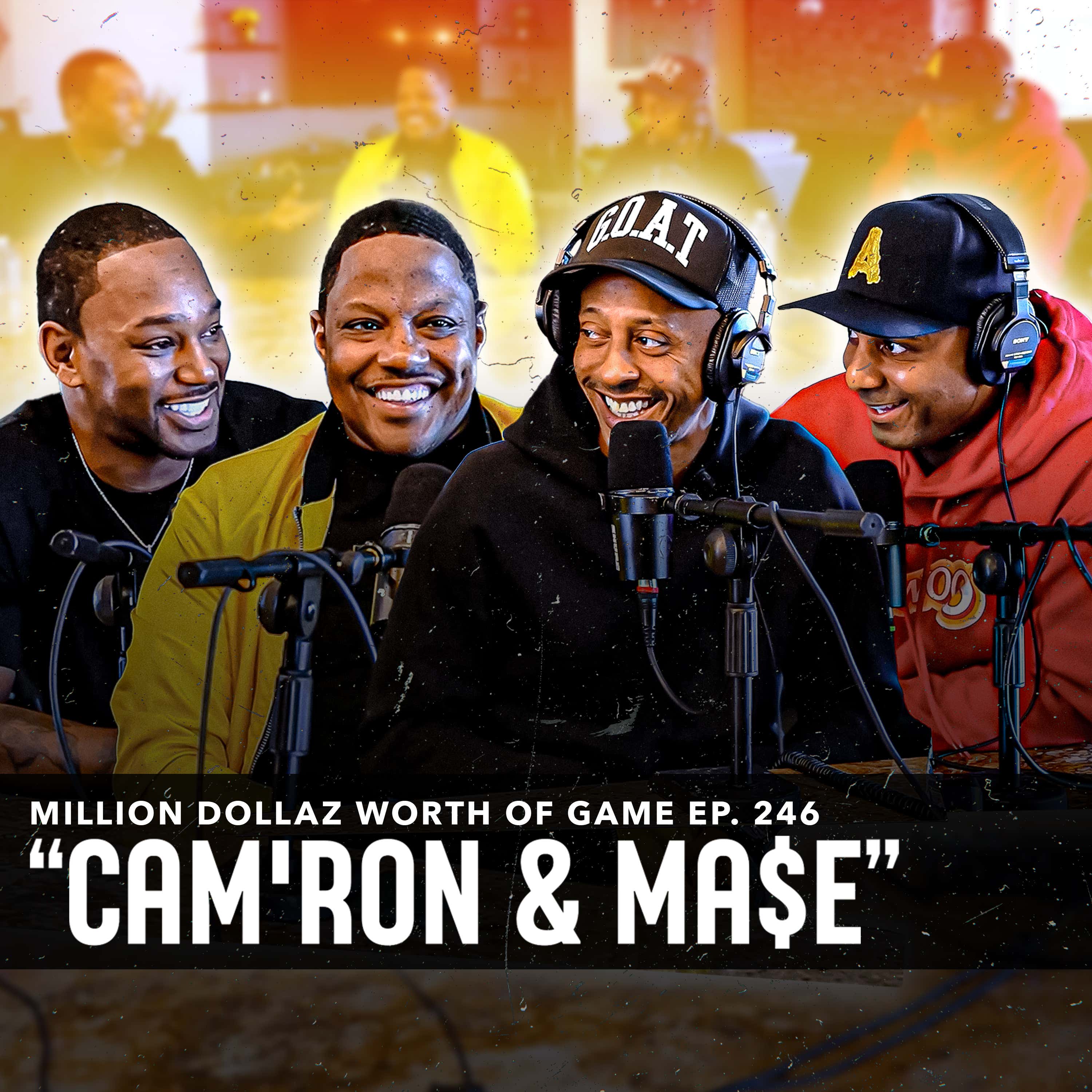 CAM'RON & MA$E: MILLION DOLLAZ WORTH OF GAME EPISODE 246 episode artwork