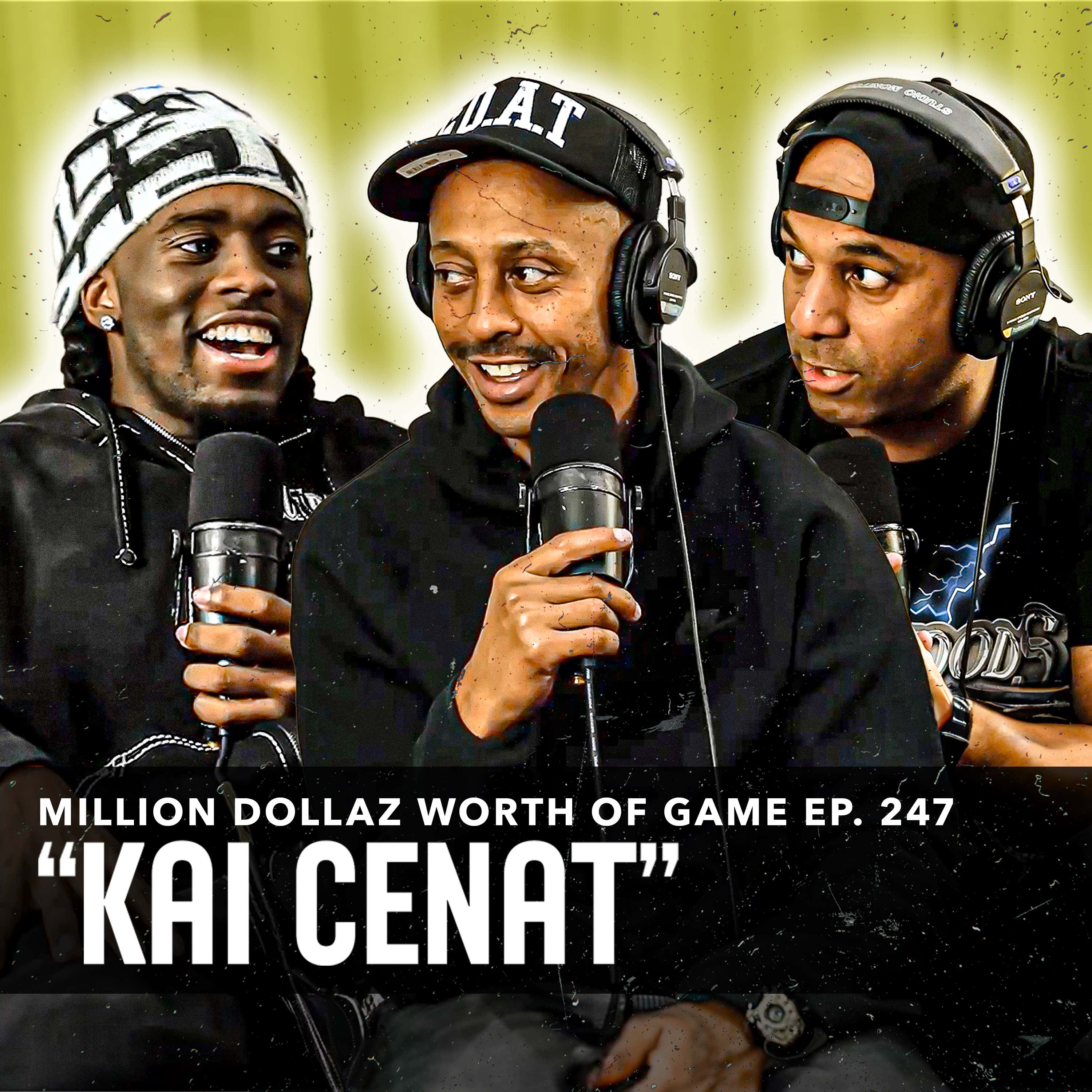 KAI CENAT: MILLION DOLLAZ WORTH OF GAME EPISODE 247 episode artwork